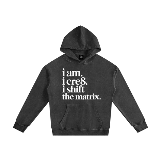 i am. i cre8. i shift the matrix. (white)