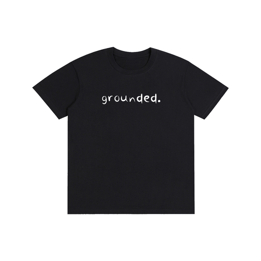 grounded.